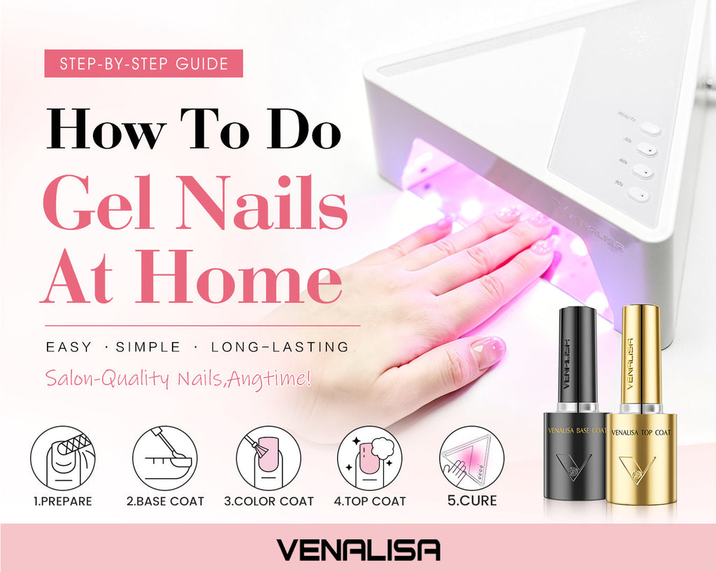 How To Do Gel Nails At Home: Step-by-Step Guide for a Salon-Quality Manicure